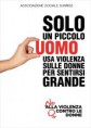 /album/galleria-fotografica/solo-un-piccolo-uomo-violenza-donne-jpg/